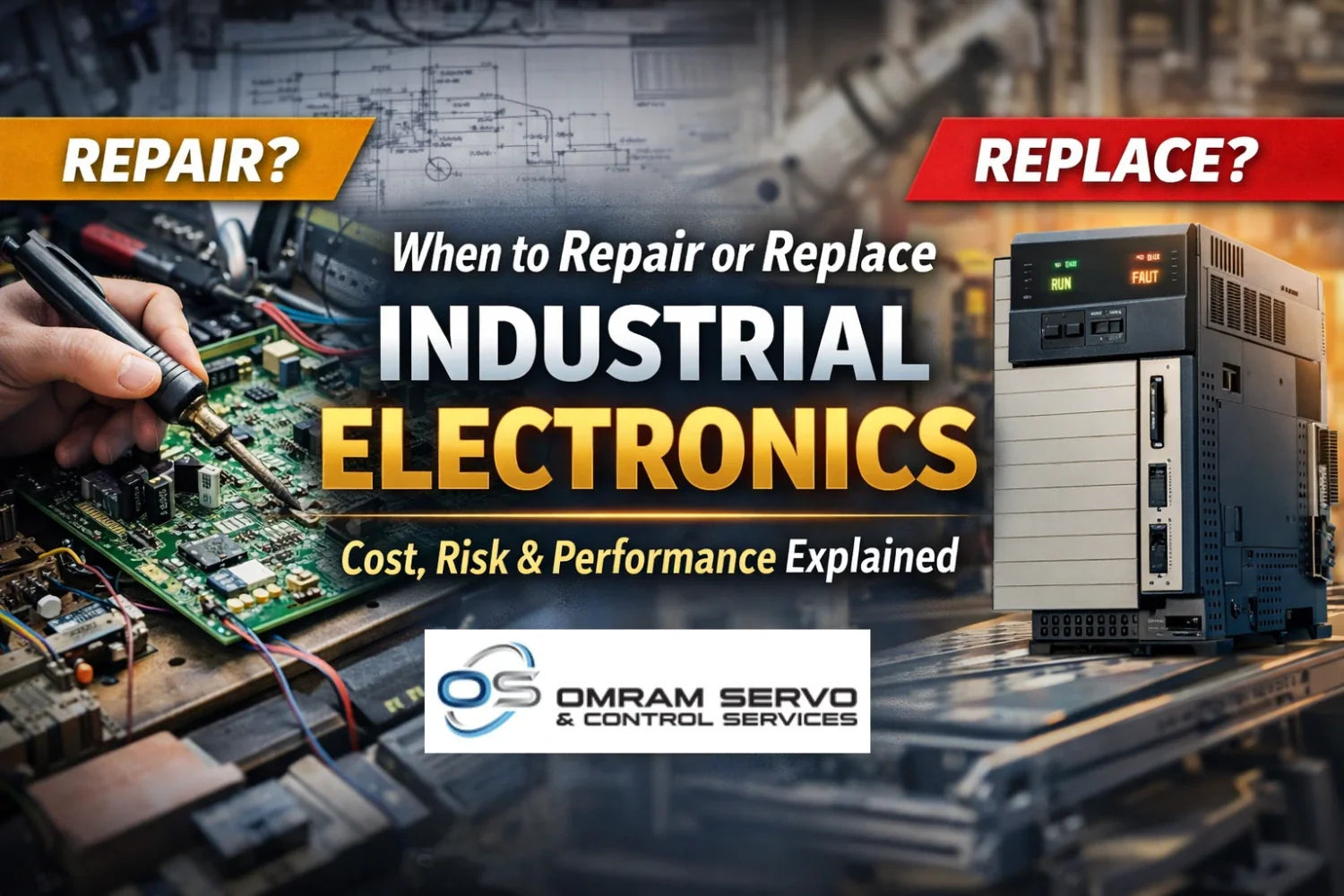 When to Repair or Replace Industrial Electronics: Cost, Risk & Performance Explained