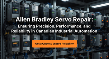 Allen Bradley Servo Repair: Ensuring Precision, Performance, and Reliability in Canadian Industrial Automation