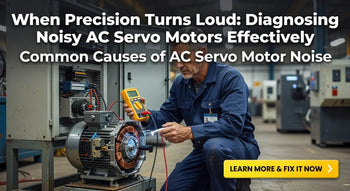 When Precision Turns Loud: Diagnosing Noisy AC Servo Motors Effectively Common Causes of AC Servo Motor Noise